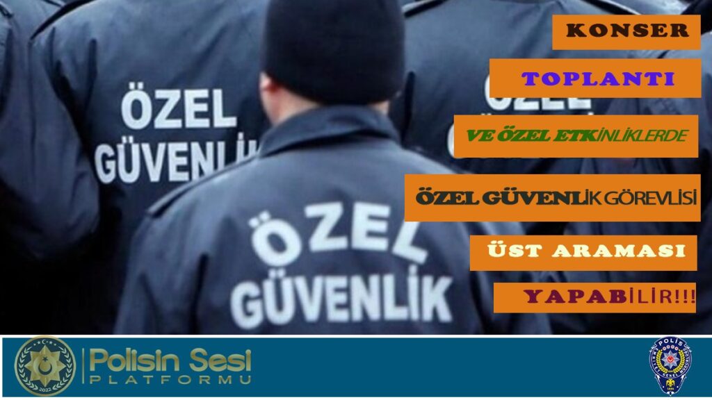 Özel Organizasyonda üst Araması Polisin Görevi Midir Polisin Sesi Platformu