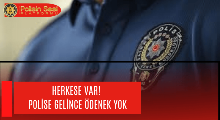 POLİSE GELİNCE ÖDENEK YOK!